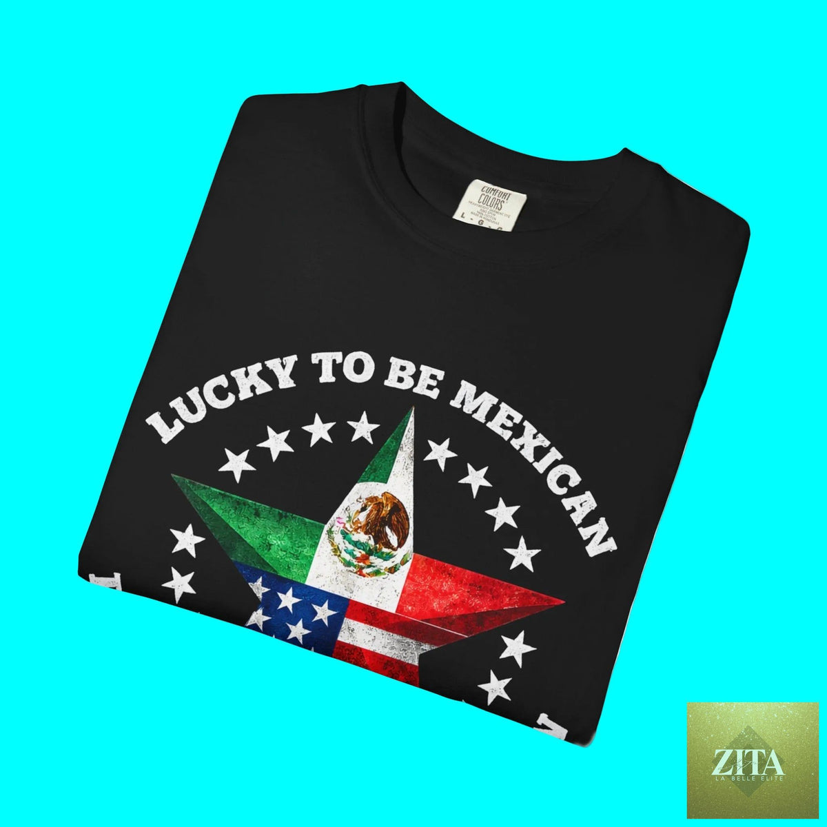 Lucky To Be Mexican, Proud To Be American T-shirt by Latinos 4 The World, showcasing bold text on heavyweight cotton tee.