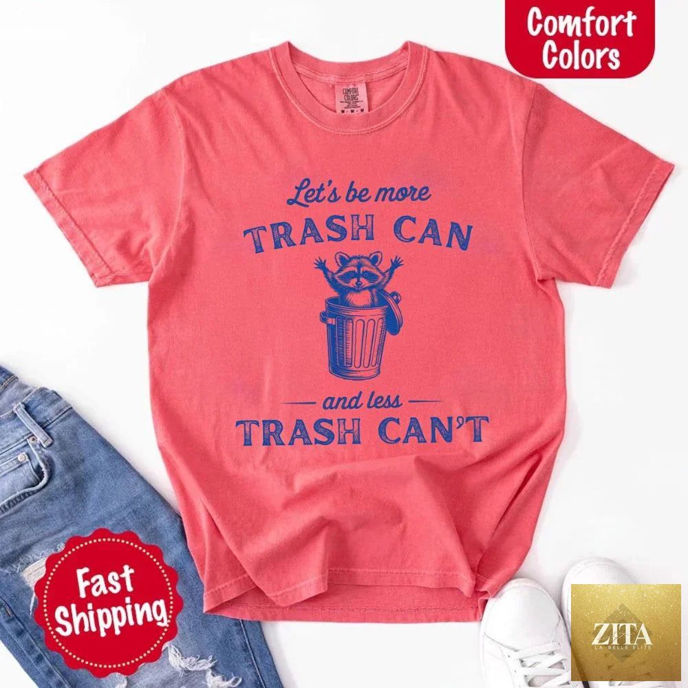 Comfort Colors Let’s Be More Trash Can Raccoon funny T-shirt by Adorb Custom Tees, showing a raccoon graphic on a casual T-shirt.