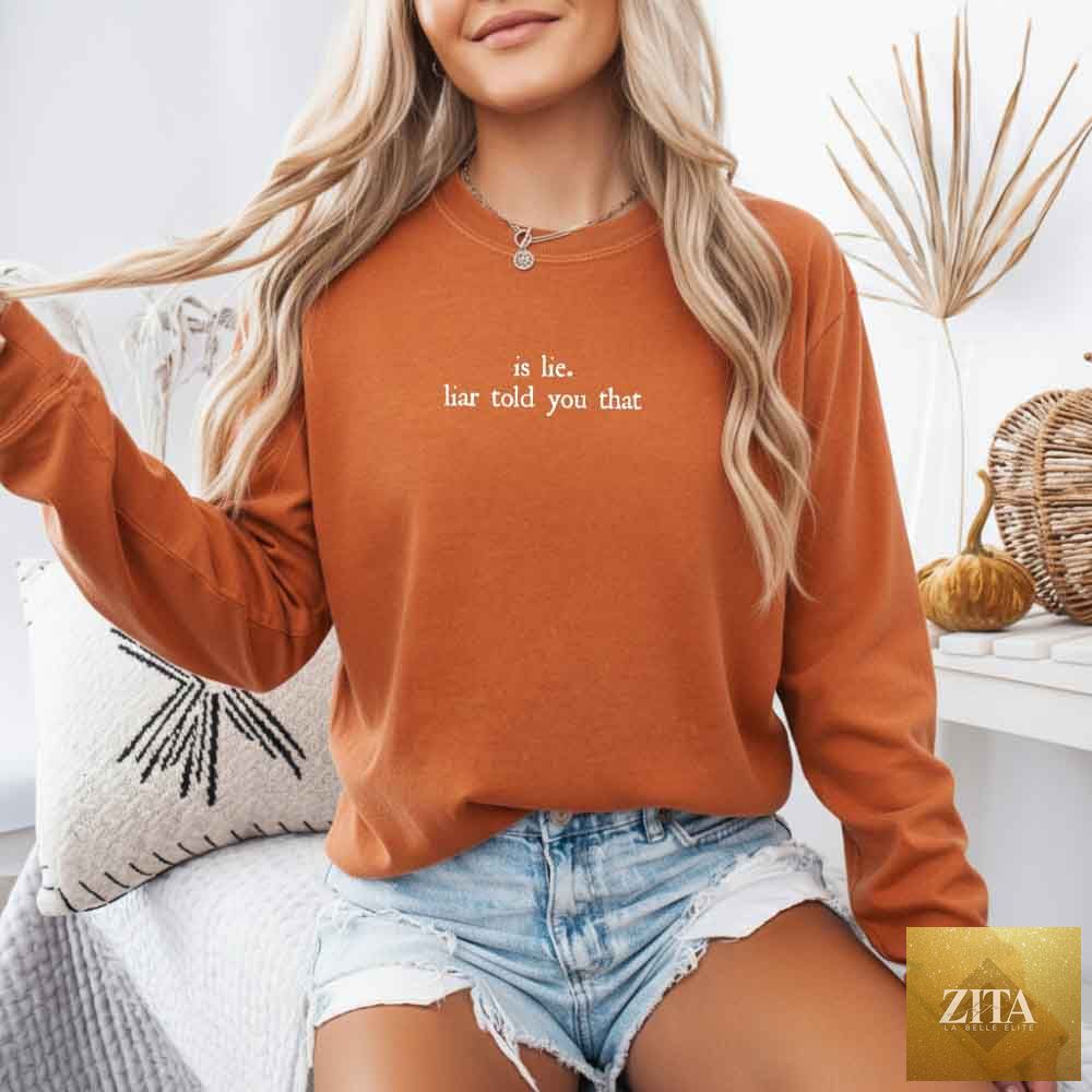 Comfort Colors long sleeve T-shirt featuring "Is Lie, Liar Told You That" design, from Adorb Custom Tees, in a cozy, casual style.