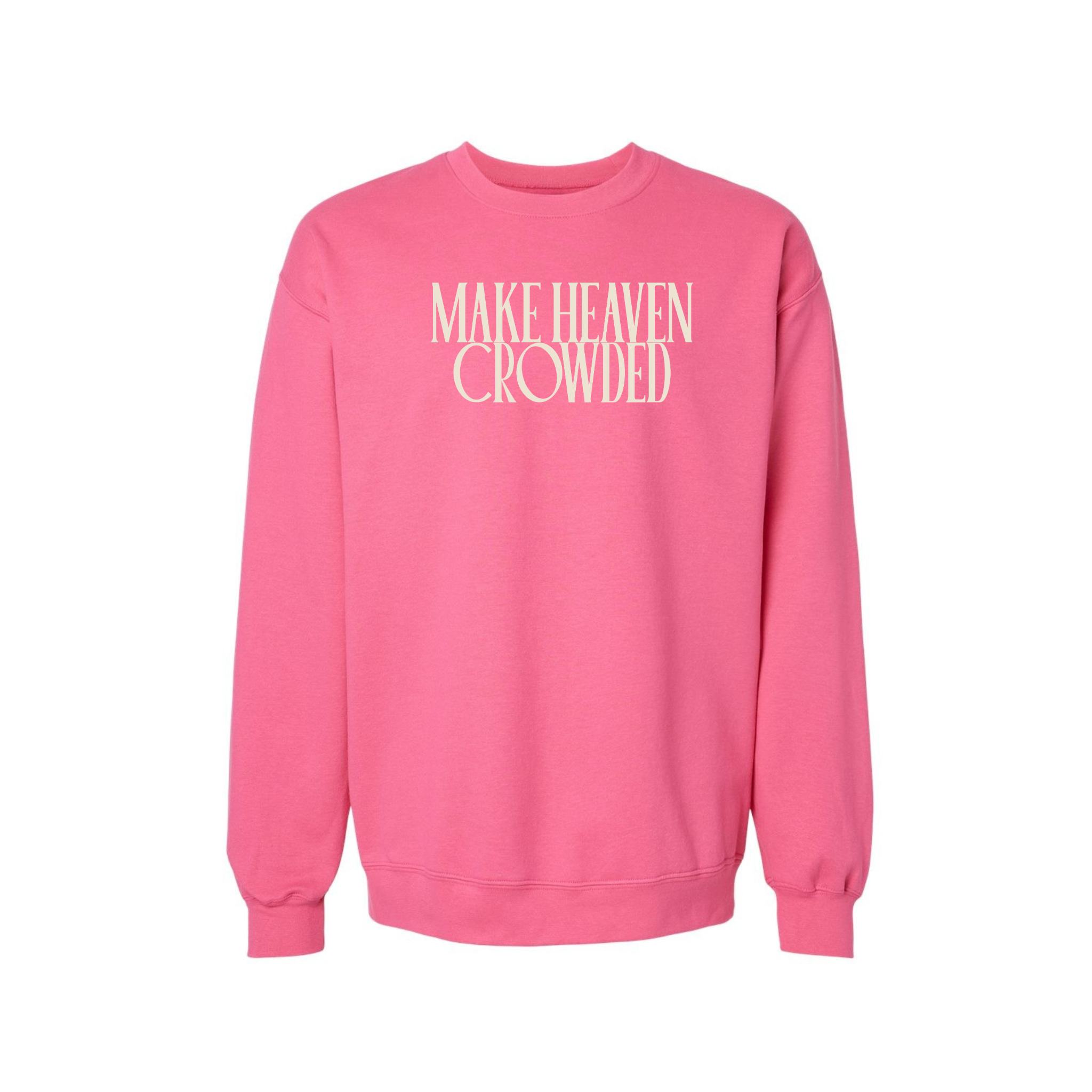 Make Heaven Crowded Lightweight Sweatshirt
