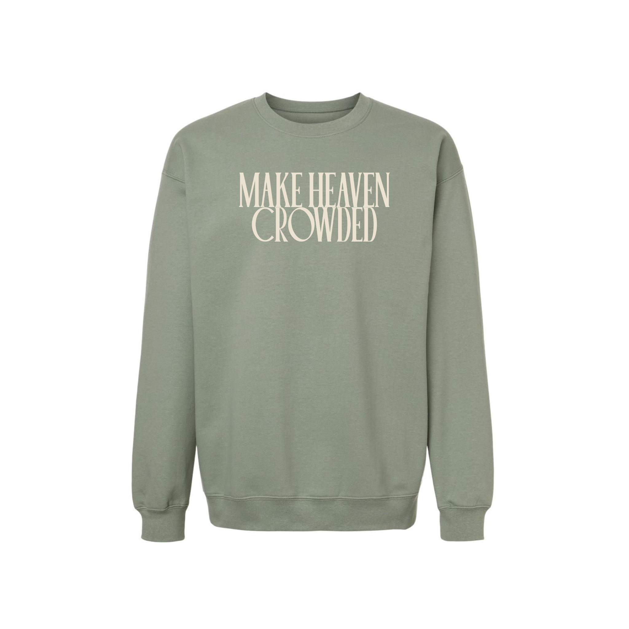 Make Heaven Crowded Lightweight Sweatshirt