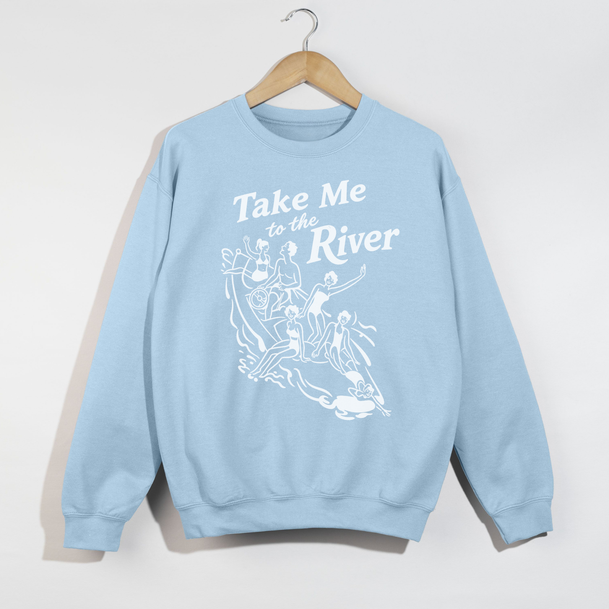 Take Me to the River Sweatshirt