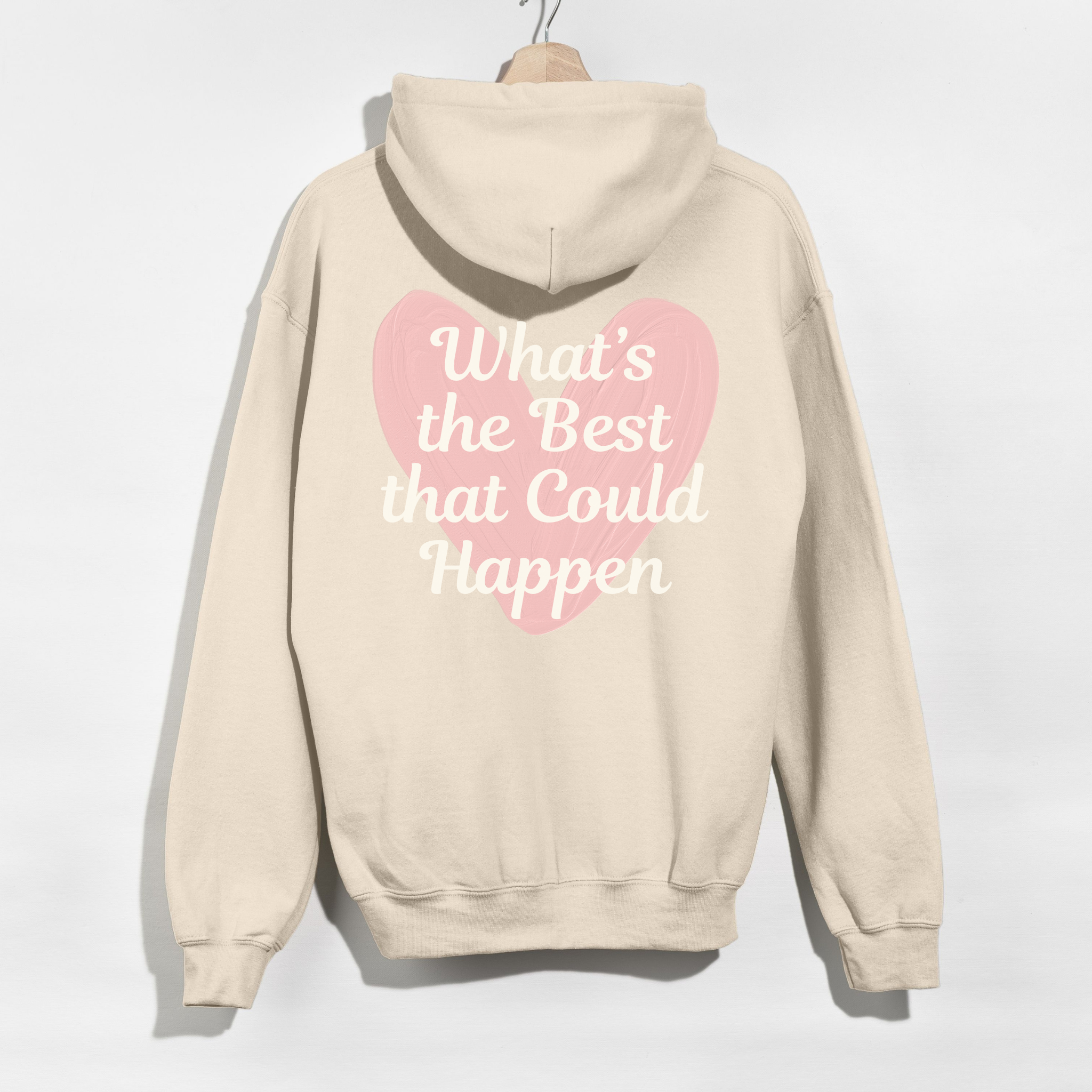 What’s the Best That Could Happen Heart Hoodie