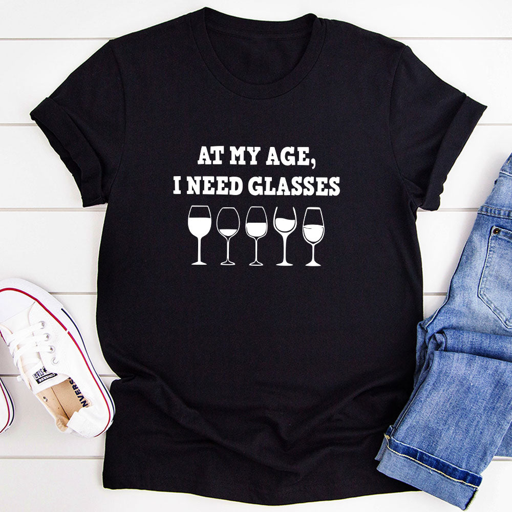 At My Age I Need Glasses T-Shirt Jade Thalassa
