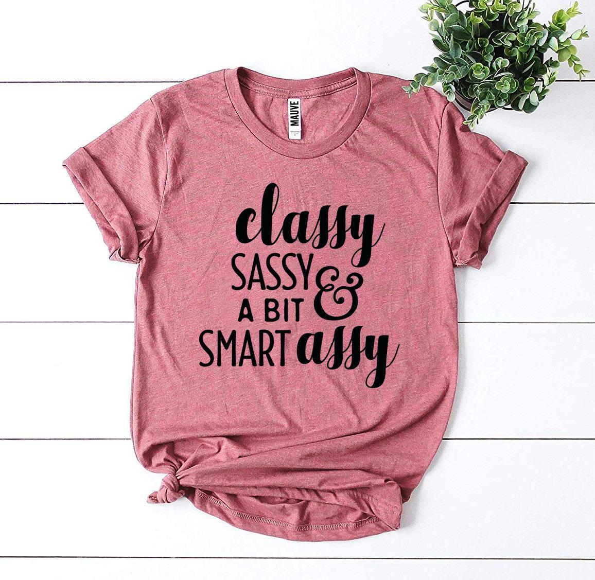 Classy Sassy And a Bit Smart Assy T-shirt Agate